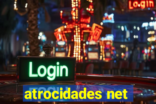 atrocidades net